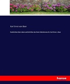 Karl Ernst Von Baer - Nachrichten über Leben und Schriften des Herrn Geheimrates Dr. Karl Ernst v. Baer