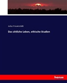 Julius Frauenstädt - Das sittliche Leben, ethische Studien