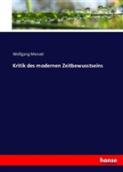 Wolfgang Menzel - Kritik des modernen Zeitbewusstseins