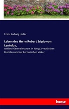 Franz Ludwig Haller - Leben des Herrn Robert Scipio von Lentulus,