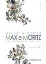 Wilhelm Busch, A. Calvisi - Max e Moritz. Storie di birbanti (per tutte le età)
