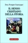 Prosper Guéranger - Il senso cristiano della storia
