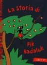 Grete Meuche - La storia di Pik Badaluk