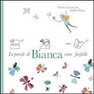 Sophie Fatus, Chiara Lorenzoni, S. Fatus - Le parole di Bianca sono farfalle