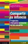 Carmen Orte Socías, Carmen . . . [et al. Orte Socías, Carmen . . . [et al. ] Orte Socías, Marga Vives Barceló - Compartir la infancia : proyectos intergeneracionales en las escuelas
