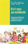 Deseree Elsa Marenco, María Luisa García Rodríguez, María del Rocío Sánchez Sánchez - Disfrutar aprendiendo : propuestas didácticas imaginativas para la enseñanza inicial