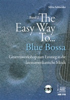 Silvio Schneider - The Easy Way to Blue Bossa, für Gitarre, m. Audio-CD