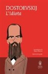 Fëdor Dostoevskij - L'idiota. Ediz. integrale