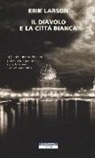 Erik Larson - Il diavolo e la città bianca