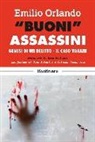 Emilio Orlando - «Buoni» assassini. Genesi di un delitto, il caso Varani