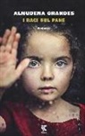 Almudena Grandes - I baci sul pane