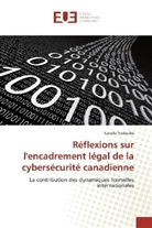Carolle Vodouhe - Réflexions sur l'encadrement légal de la cybersécurité canadienne