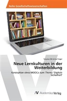 Tatjana Christina Finger - Neue Lernkulturen in der Weiterbildung