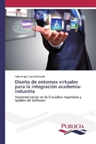 Febe Angel Ciudad Ricardo - Diseño de entornos virtuales para la integración academia-industria