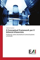 Caterina Guarino - Il Conceptual Framework per il bilancio d'esercizio