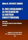 Allan R. Brewer-Carías - El juez legislador y la patología de la justicia constitucional. Tomo XIV. Colección Tratado de Derecho Constitucional