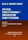 Allan R. Brewer-Carias - Justicia Constitucional y Jurisdicción Constitucional. Tomo XII. Colección Tratado de Derecho Constitucional