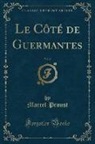 Marcel Proust - Le Côté de Guermantes, Vol. 2 (Classic Reprint)