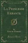 L¿ de Tinseau, Léon de Tinseau - La Princesse Errante (Classic Reprint)
