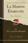 Jean-Jacques Bernard - La Maison Épargnée