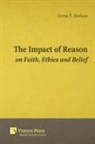 Geran F Dodson - The Impact of Reason on Faith, Ethics and Belief