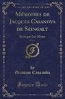 Giacomo Casanova - Mémoires de Jacques Casanova de Seingalt, Vol. 3: Écrits Par Lui-Méme (Classic Reprint)