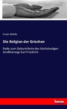 Erwin Rohde - Die Religion der Griechen