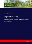 Lorenz Diefenbach - Origines Europaeae