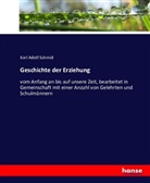 Karl Adolf Schmid - Geschichte der Erziehung