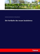 Eduar Bernstein, Eduard Bernstein, Kar Kautsky, Karl Kautsky, Carl Hu Lindemann, Carl Hugo Lindemann - Die Vorläufer des neuen Sozialismus