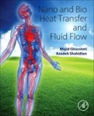 Majid Ghassemi, Majid (Professor Ghassemi, Majid (Professor of K N toosi University of Technology) Ghassemi, Majid/ Shahidian Ghassemi, Ghassemi Majid, Azadeh Shahidian... - Nano and Bio Heat Transfer and Fluid Flow