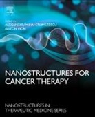 Anton Ficai, Alexandru Grumezescu, Alexandru (EDT)/ Ficai Grumezescu, Anton Ficai, Anton (Assistant Professor Ficai, Ficai Anton... - Nanostructures for Cancer Therapy