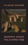 Pauline Stainer - Sleeping Under the Juniper Tree