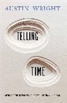 Austin Wright, Austin (Author) Wright - Telling Time