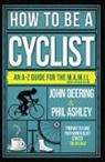 John Deering, John Ashley Deering - How to Be a Cyclist
