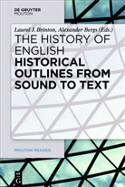 Bergs, Bergs, Alexander Bergs, Laure Brinton, Laurel Brinton - The History of English - Volume 1: Historical Outlines from Sound to Text