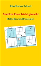 Friedhelm Schutt - Sudokus lösen leicht gemacht