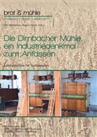 Danov, Danov, Regina Danov, Car Dirnbacher, Carl Dirnbacher, Regina Stoll - Die Dirnbacher Mühle, ein Industriedenkmal zum Anfassen