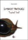 Marco Salemi - Lumache tropicali. Tropical snail