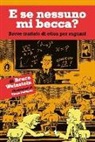 Tuono Pettinato, Bruce Weinstein, Tuono Pettinato - E se nessuno mi becca? Breve trattato di etica per ragazzi