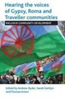 Andrew Ryder, Thomas Acton, Thomas (university of Greenwich) Acton, Sarah Cemlyn, Sarah (University of Bristol) Cemlyn, Andrew Ryder... - Hearing the Voices of Gypsy, Roma and Traveller Communities