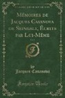 Giacomo Casanova, Jacques Casanova - Mémoires de Jacques Casanova de Seingalt, Écrits par Lui-Même, Vol. 7 (Classic Reprint)