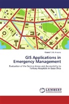 Khaled Y M Almansi, Khaled Y. M. Almansi - GIS Applications in Emergency Management