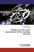 Chandan Dee Singh, Chandan Deep Singh, Prince Pal Singh - Studies on Life Cycle Assessment of Die Casting Process