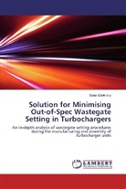 Salar Eftekhary - Solution for Minimising Out-of-Spec Wastegate Setting in Turbochargers