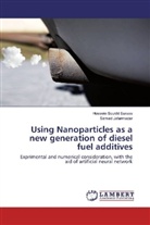 Samad Jafarmadar, Hossei Soukht Saraee, Hossein Soukht Saraee - Using Nanoparticles as a new generation of diesel fuel additives