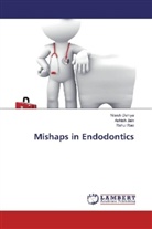 Nites Dahiya, Nitesh Dahiya, Ashis Jain, Ashish Jain, Rahul Rao - Mishaps in Endodontics