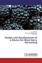 V Chhotala, V J Chhotala, V. J. Chhotala, Rangapar Dineshkumar, Rangapara Dineshkumar, V K Tiwari... - Design and Development of a Device for Black Berry Harvesting
