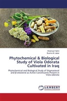 Shaima Fakhri, Shaimaa Fakhri, Bushra M. Jaber, Bushra M Jaber, Bushra M. Jaber - Phytochemical & Biological Study of Viola Odorata Cultivated in Iraq