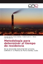 Antonio Ramó Chang Cardona, Antonio Ramón Chang Cardona, Yosbe Guerra G, Yosbel Guerra G, Yosbel Guerra G., Mere... - Metodología para determinar el tiempo de residencia
